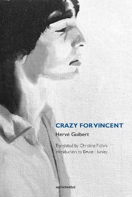 Crazy for Vincent - Hervé Guibert
