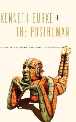 Kenneth Burke + The Posthuman - 