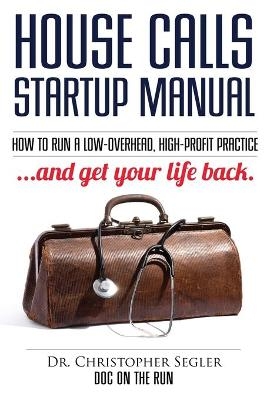 House Calls Startup Manual - Christopher P Segler