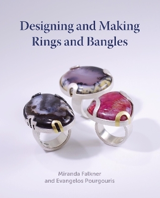 Designing and Making Rings and Bangles - Miranda Falkner, Evangelos Pourgouris