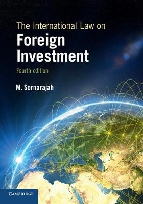 The International Law on Foreign Investment - M. Sornarajah