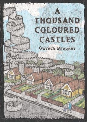 A Thousand Coloured Castles - Gareth Brookes