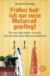 Früher hab' ich nur mein Motorrad gepflegt -  Bernd Gieseking