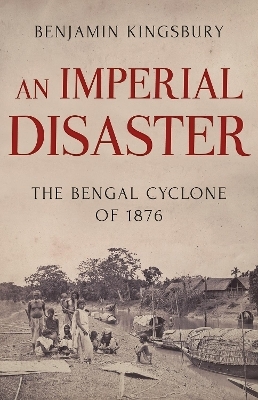 An Imperial Disaster - Benjamin Kingsbury