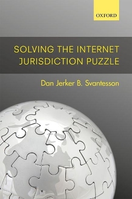 Solving the Internet Jurisdiction Puzzle - Dan Jerker B. Svantesson