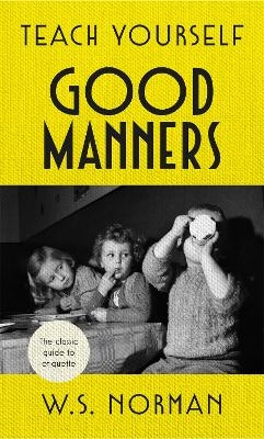 Teach Yourself Good Manners - W S Norman