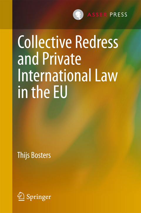 Collective Redress and Private International Law in the EU - Thijs Bosters