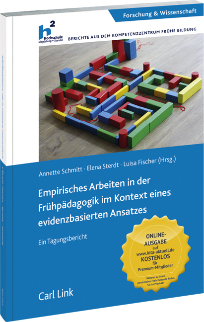 Empirisches Arbeiten in der Frühpädagogik im Kontext eines evidenzbasierten Ansatzes - Annette Schmitt, Elena Sterdt, Luisa Fischer