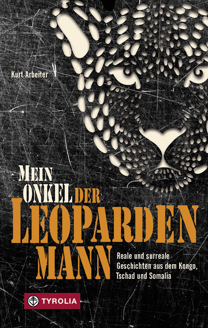 Mein Onkel der Leopardenmann - Kurt Arbeiter