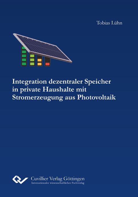 Integration dezentraler Speicher in private Haushalte mit Stromerzeugung aus Photovoltaik - Tobias Lühn