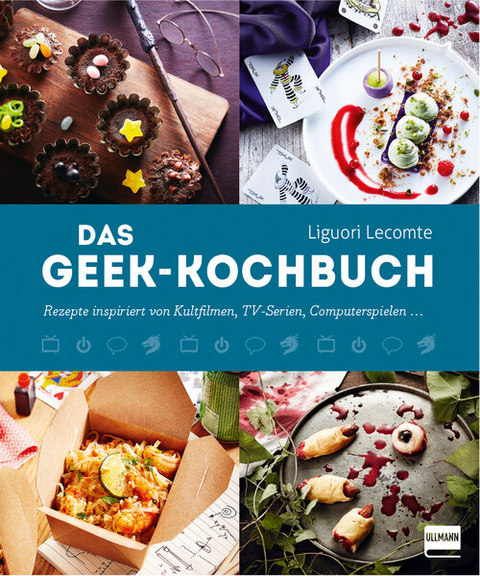 Das Geek-Kochbuch - Liguori Lecomte