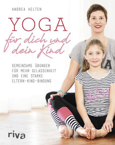 Yoga für dich und dein Kind - Andrea Helten