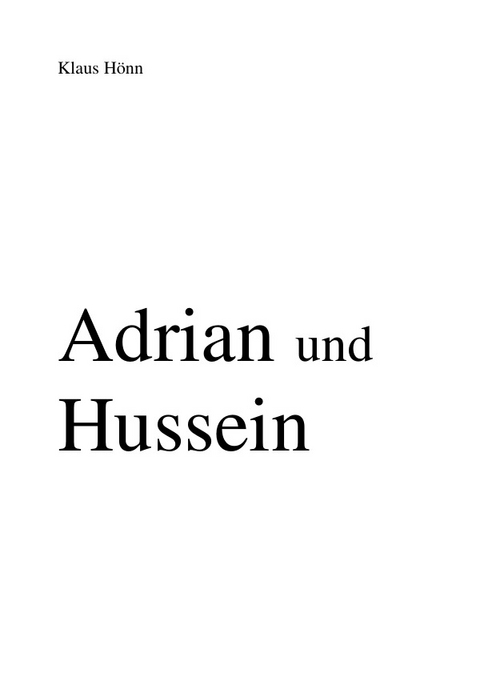Adrian und Hussein - Klaus Hönn