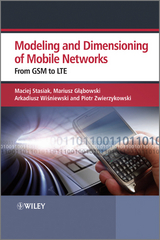 Modeling and Dimensioning of Mobile Wireless Networks -  Mariusz Glabowski,  Maciej Stasiak,  Arkadiusz Wisniewski,  Piotr Zwierzykowski