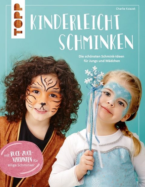 Kinderleicht schminken - Charlie Ksiazek