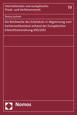 Die Reichweite des Erbstatuts in Abgrenzung zum Sachenrechtsstatut anhand der Europäischen Erbrechtsverordnung 650/2012 - Teresa Lechner
