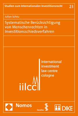 Systematische Berücksichtigung von Menschenrechten in Investitionsschiedsverfahren - Julian Scheu