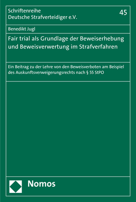 Fair trial als Grundlage der Beweiserhebung und Beweisverwertung im Strafverfahren - Benedikt Jugl