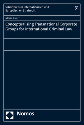 Conceptualising Transnational Corporate Groups for International Criminal Law - Marie Kuntz