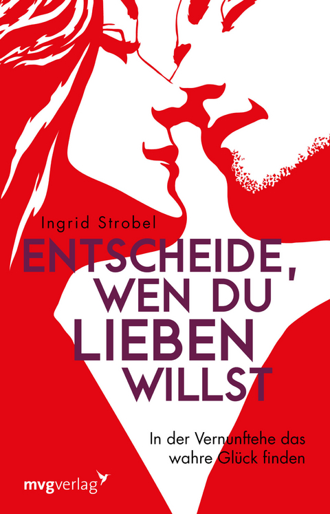 Entscheide, wen du lieben willst - Ingrid Strobel