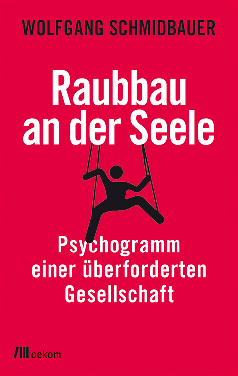 Raubbau an der Seele - Wolfgang Schmidbauer