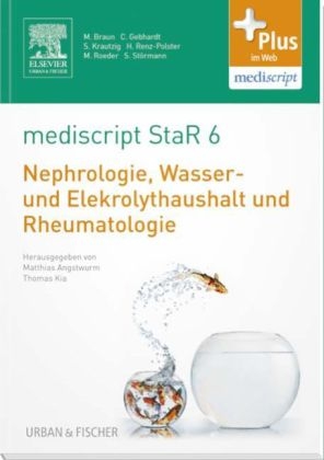 mediscript StaR 6 das Staatsexamens-Repetitorium zur Nephrologie, Wasser- und Elektrolythaushalt und Rheumatologie - 
