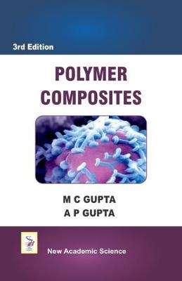 Polymer Composites - M. C. Gupta, A. P. Gupta