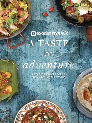 A Taste of Adventure -  Exodus Travels Limited