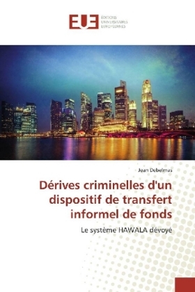 DÃ©rives criminelles d'un dispositif de transfert informel de fonds - Jean Debelmas