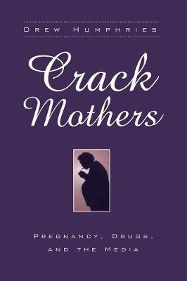 Crack Mothers - Drew Humphries