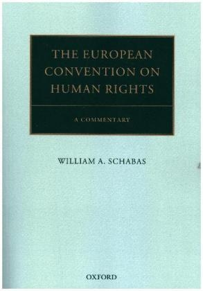 The European Convention on Human Rights - William A. Schabas