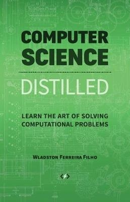 Computer Science Distilled - Wladston Ferreira Filho