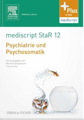 mediscript StaR 12 das Staatsexamens-Repetitorium zur Psychiatrie und Psychosomatik - 