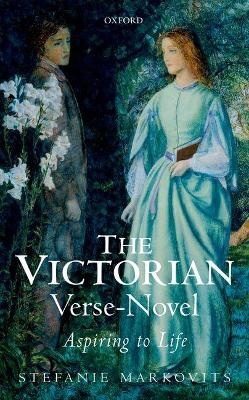 The Victorian Verse-Novel - Stefanie Markovits