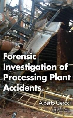 Forensic Investigation of Processing Plant Accidents - Alberto Geraci