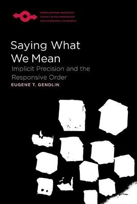 Saying What We Mean - Eugene Gendlin