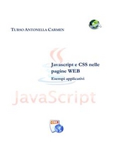 Javascript e CSS nelle pagine web - Esempi applicativi - Antonella Carmen Turso