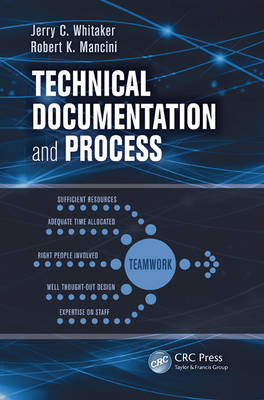 Technical Documentation and Process - Jerry C. Whitaker, Robert K. Mancini