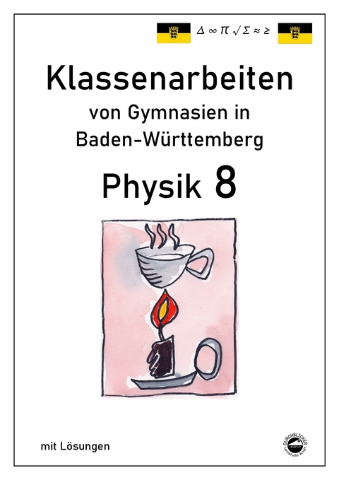 Physik 8 Klassenarbeiten von Gymnasien in Baden-Württemberg mit Lösungen - Claus Arndt