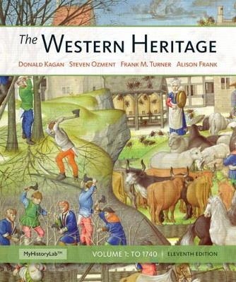 Western Heritage, The, Volume 1 Plus NEW MyHistoryLab with eText -- Access Card Package - Donald M. Kagan, Steven Ozment, Frank M. Turner, Alison Frank