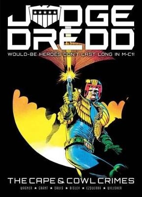 Judge Dredd: The Cape and Cowl Crimes - John Wagner, Alan Grant, Steve White, Robbie Morrison, Simon Spurrier