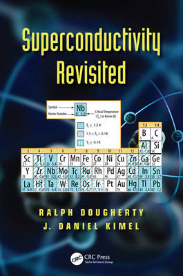 Superconductivity Revisited - Ralph Dougherty, J. Daniel Kimel