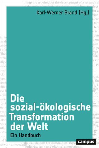 Die sozial-ökologische Transformation der Welt - Karl-Werner Brand