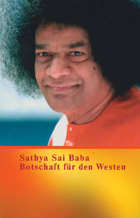 Botschaft für den Westen -  Sathya Sai Baba