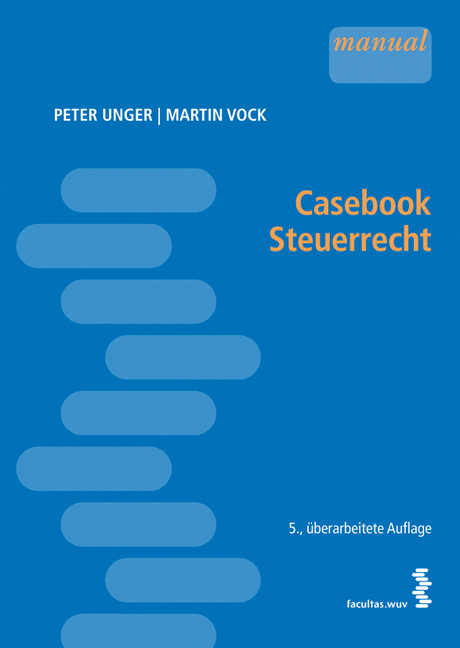 Casebook Steuerrecht - Peter Unger, Martin Vock