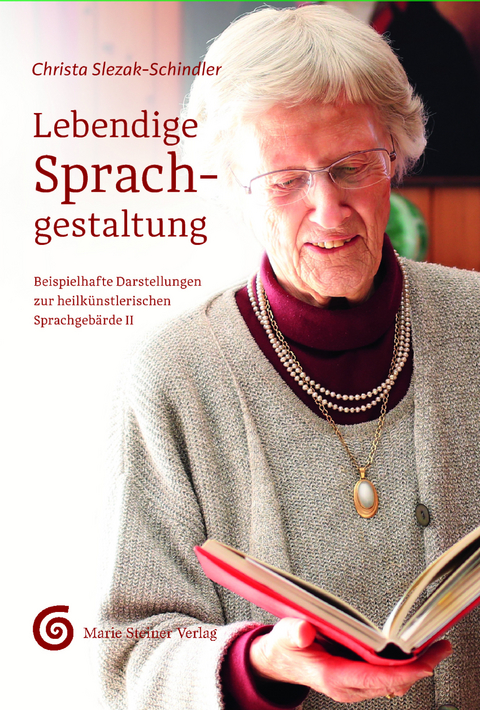 Lebendige Sprachgestaltung - Christa Slezak-Schindler