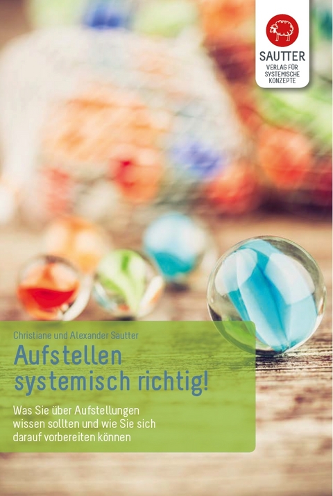 Aufstellen - systemisch richtig! - Christiane Sautter, Alexander Sautter