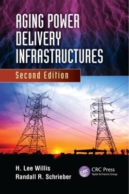 Aging Power Delivery Infrastructures - H. Lee Willis, Randall R. Schrieber