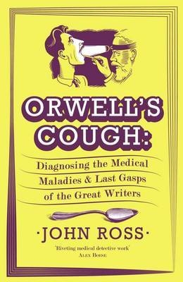 Orwell's Cough - John Ross