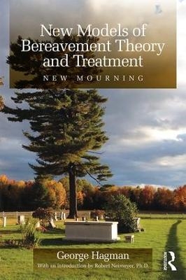 New Models of Bereavement Theory and Treatment - 
